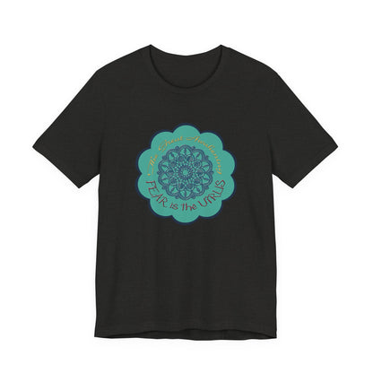 Fear Is The Virus 4 T-Shirt Short Sleeve