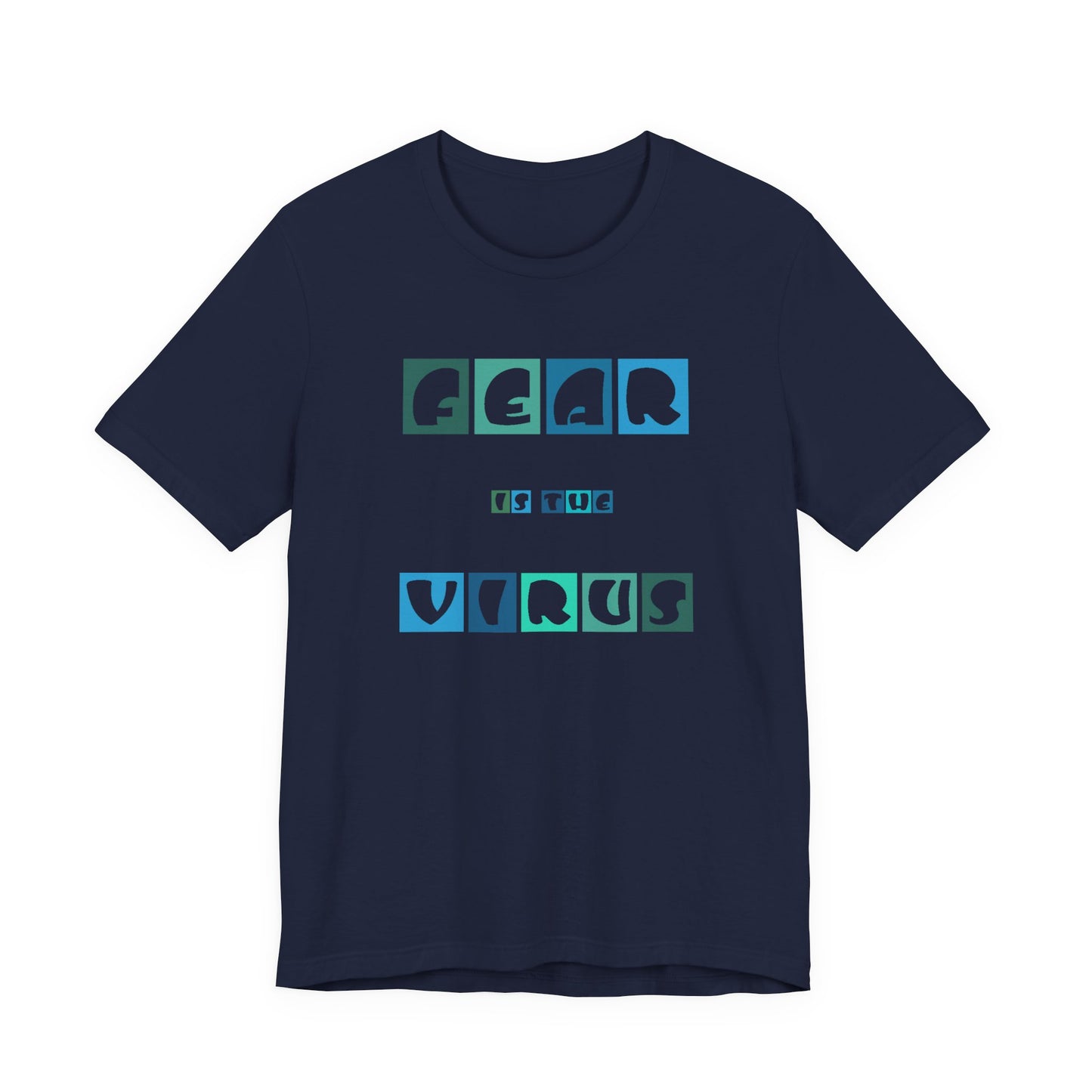 Fear Is The Virus 5 T-Shirt Short Sleeve