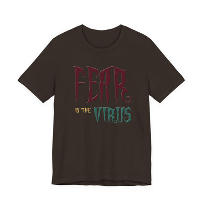 Fear Is The Virus 1 (front) 2 (back) T-Shirt Short Sleeve