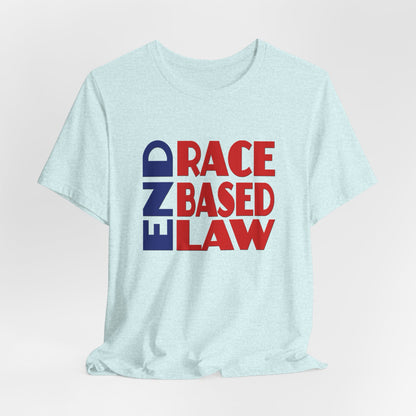 END RACE BASED LAW Blue Red T-Shirt Short Sleeve