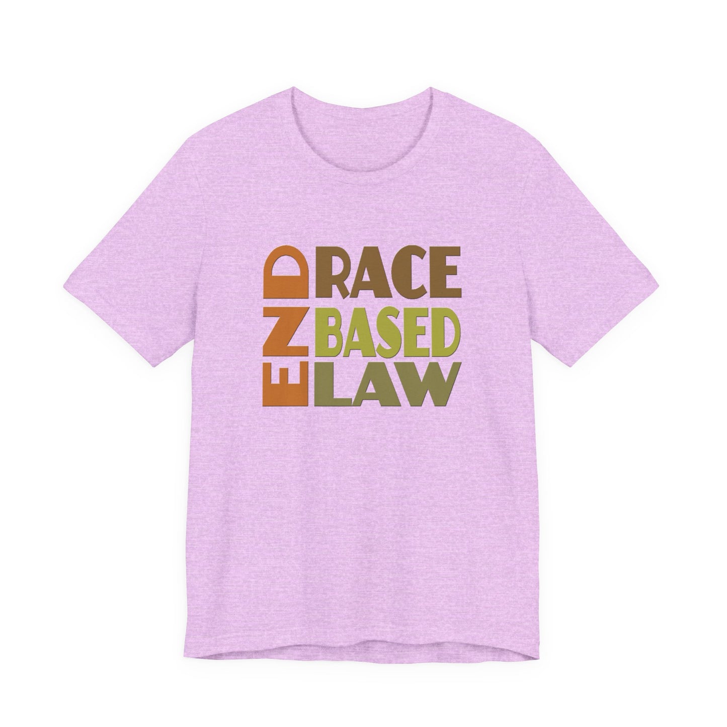 END RACE BASED LAW Earth Tones T-Shirt Short Sleeve