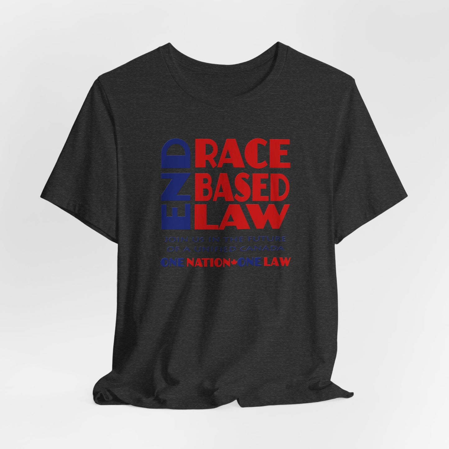 END RACE BASED LAW Canada Blue Red T-Shirt Short Sleeve