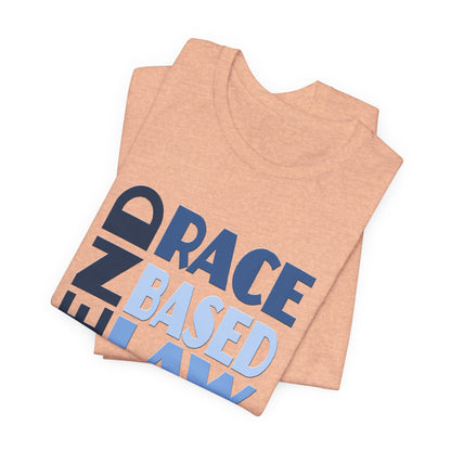 END RACE BASED LAW Blue T-Shirt Short Sleeve