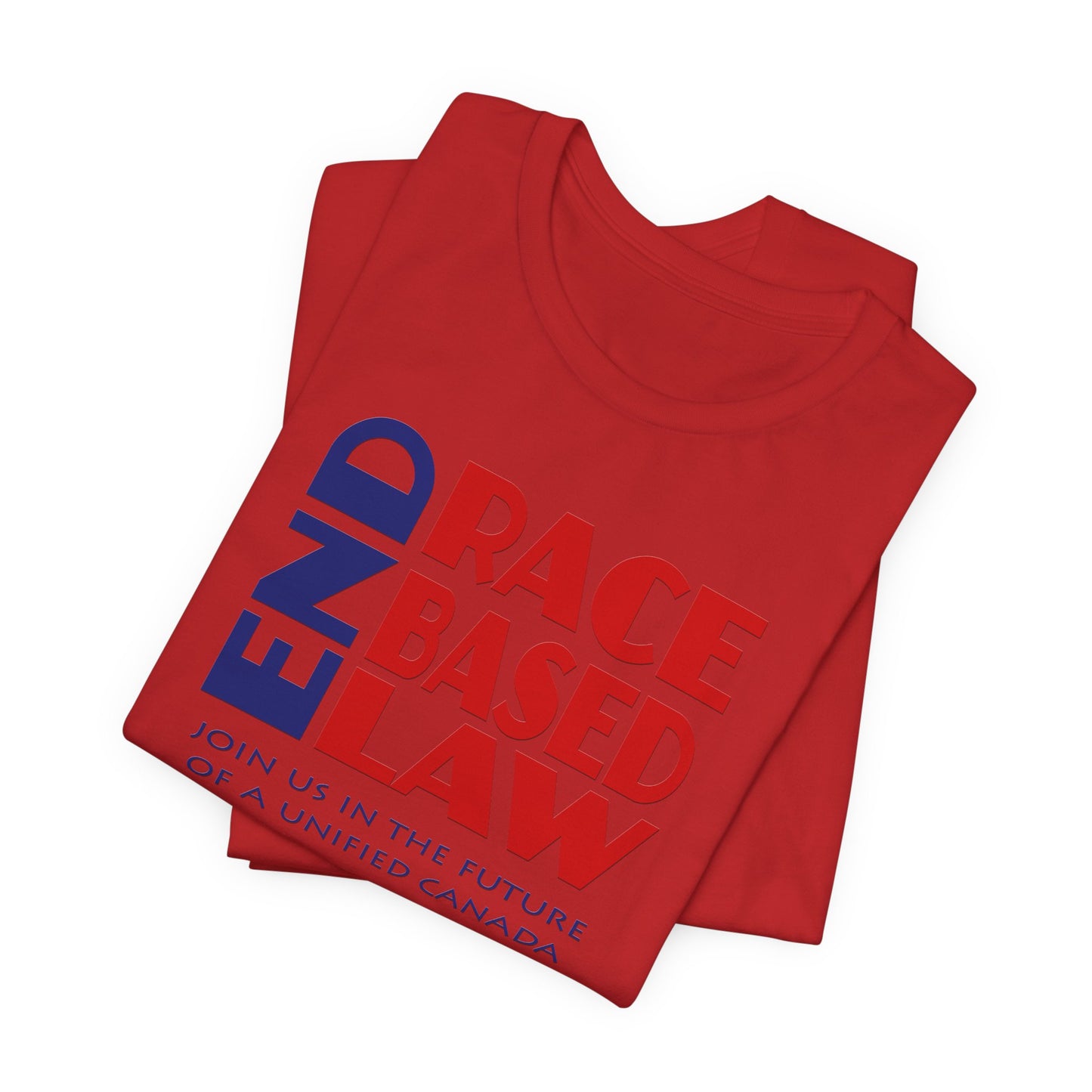 END RACE BASED LAW Canada Blue Red T-Shirt Short Sleeve