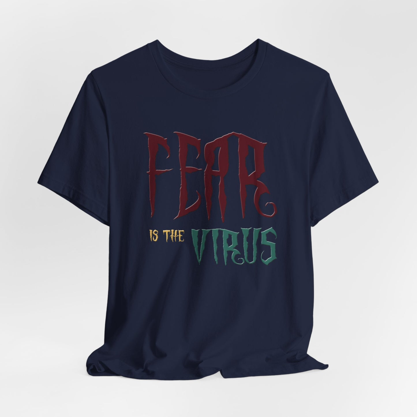 Fear Is The Virus 1 (front) 2 (back) T-Shirt Short Sleeve