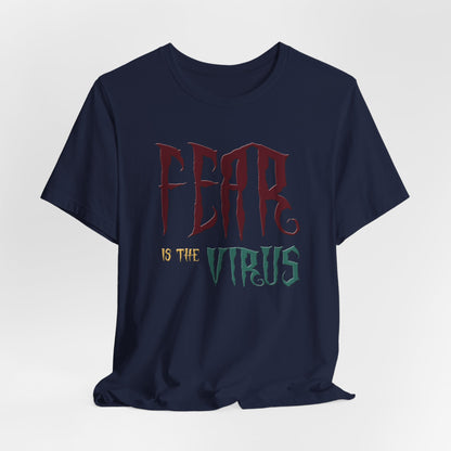 Fear Is The Virus 1 (front) 2 (back) T-Shirt Short Sleeve