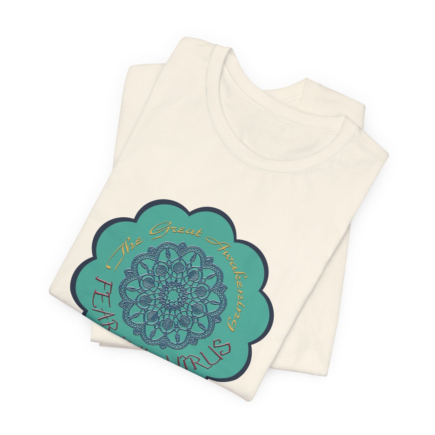 Fear Is The Virus 4 T-Shirt Short Sleeve
