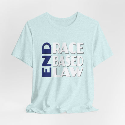 END RACE BASED LAW Blue White T-Shirt Short Sleeve