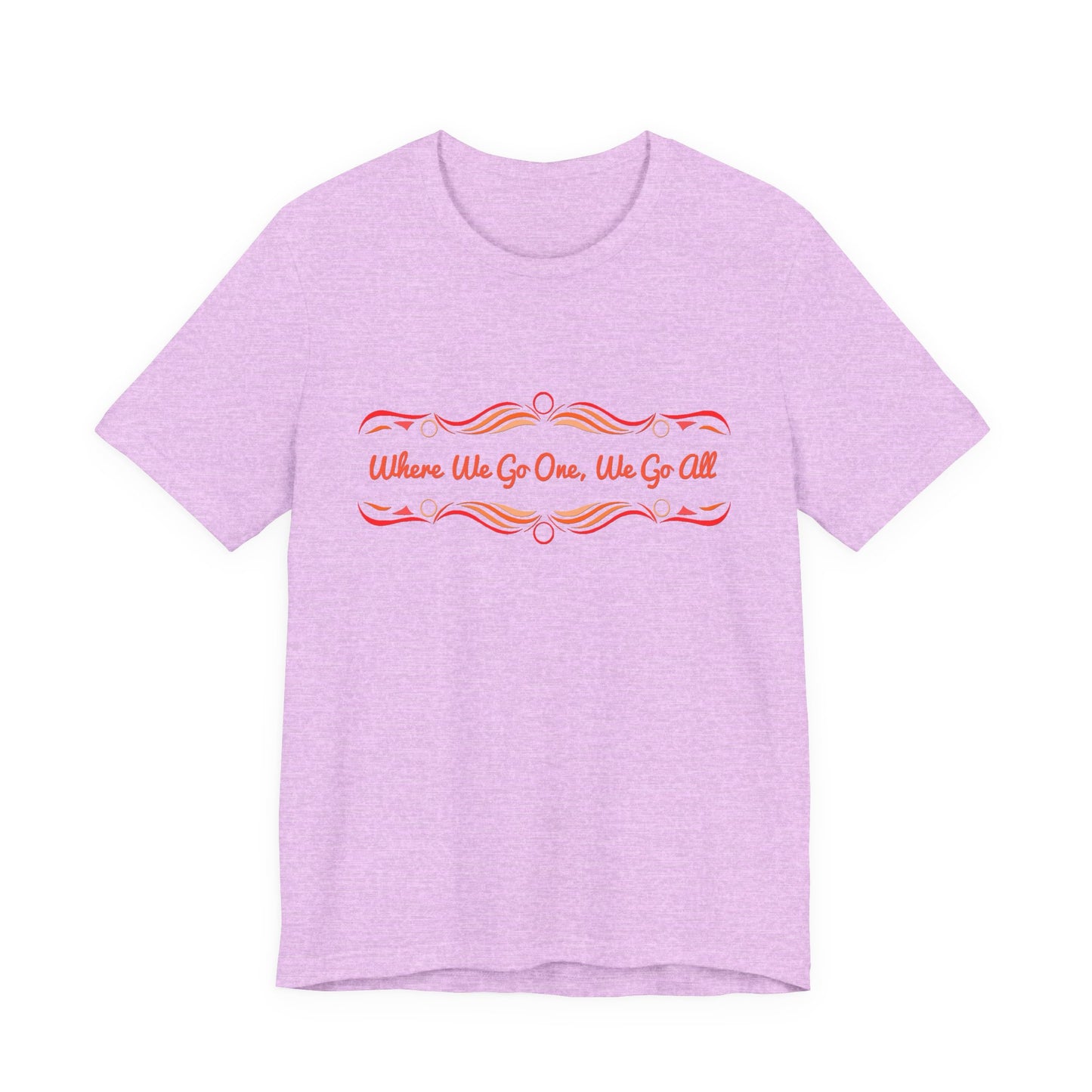Where We Go One, We Go All T-Shirt Short Sleeve