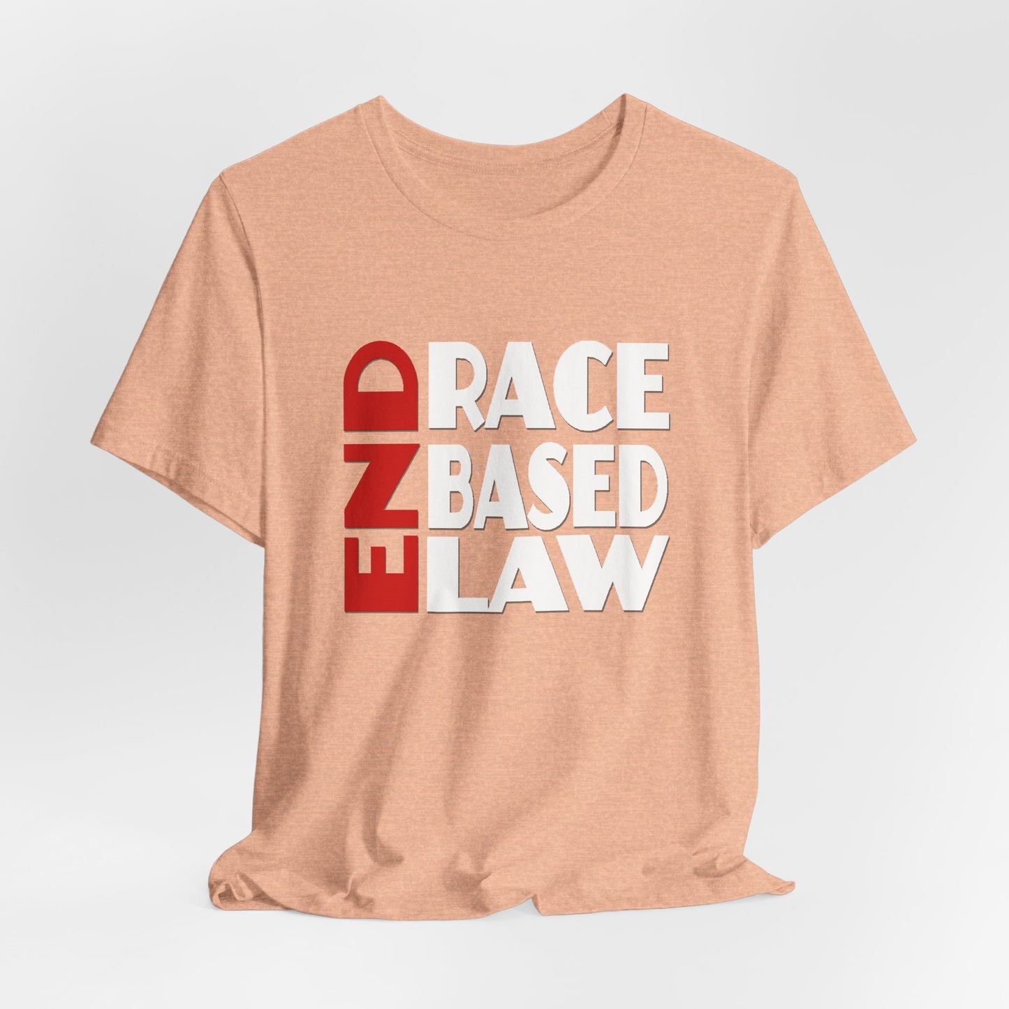 END RACE BASED LAW  Red White T-Shirt Short Sleeve