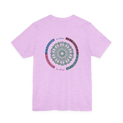 Fear Is The Virus 1 (front) 2 (back) T-Shirt Short Sleeve