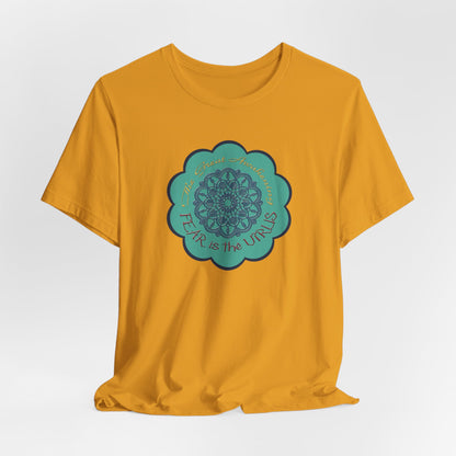 Fear Is The Virus 4 (front) 9 (back) T-Shirt Short Sleeve