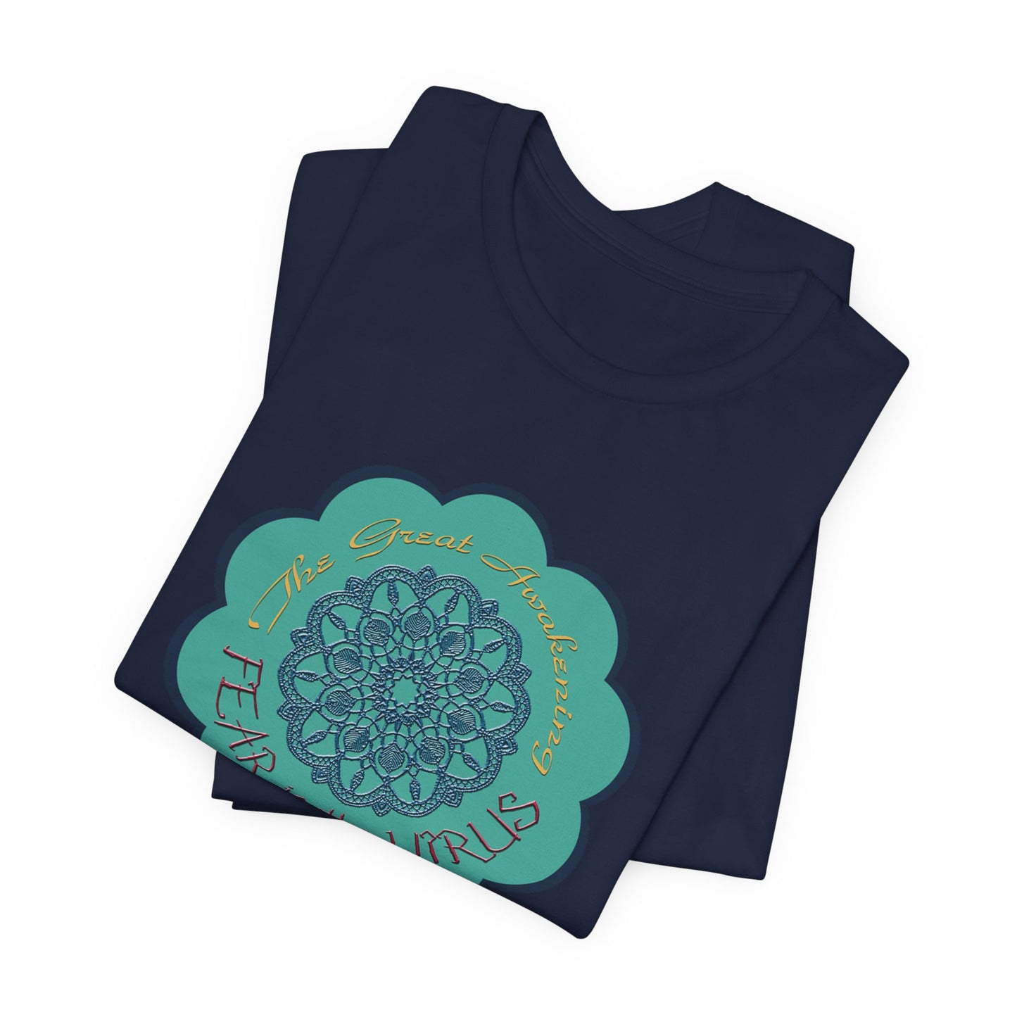 Fear Is The Virus 4 T-Shirt Short Sleeve