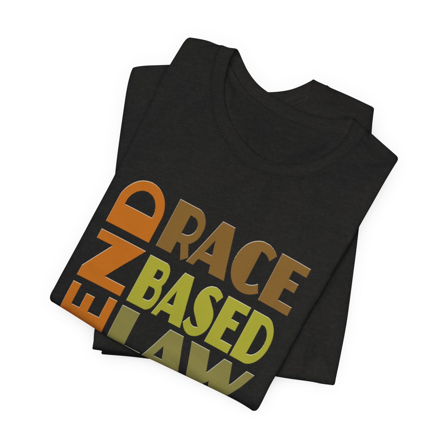 END RACE BASED LAW Earth Tones T-Shirt Short Sleeve