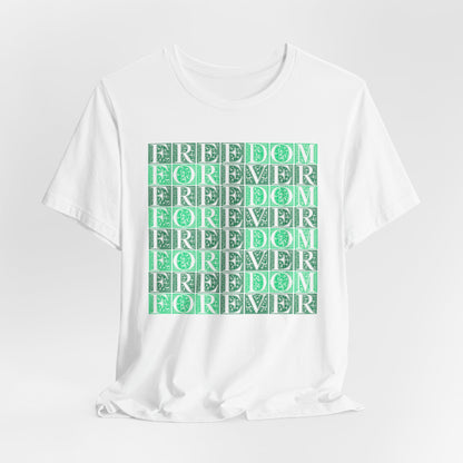 Freedom Forever T-Shirt Short Sleeve
