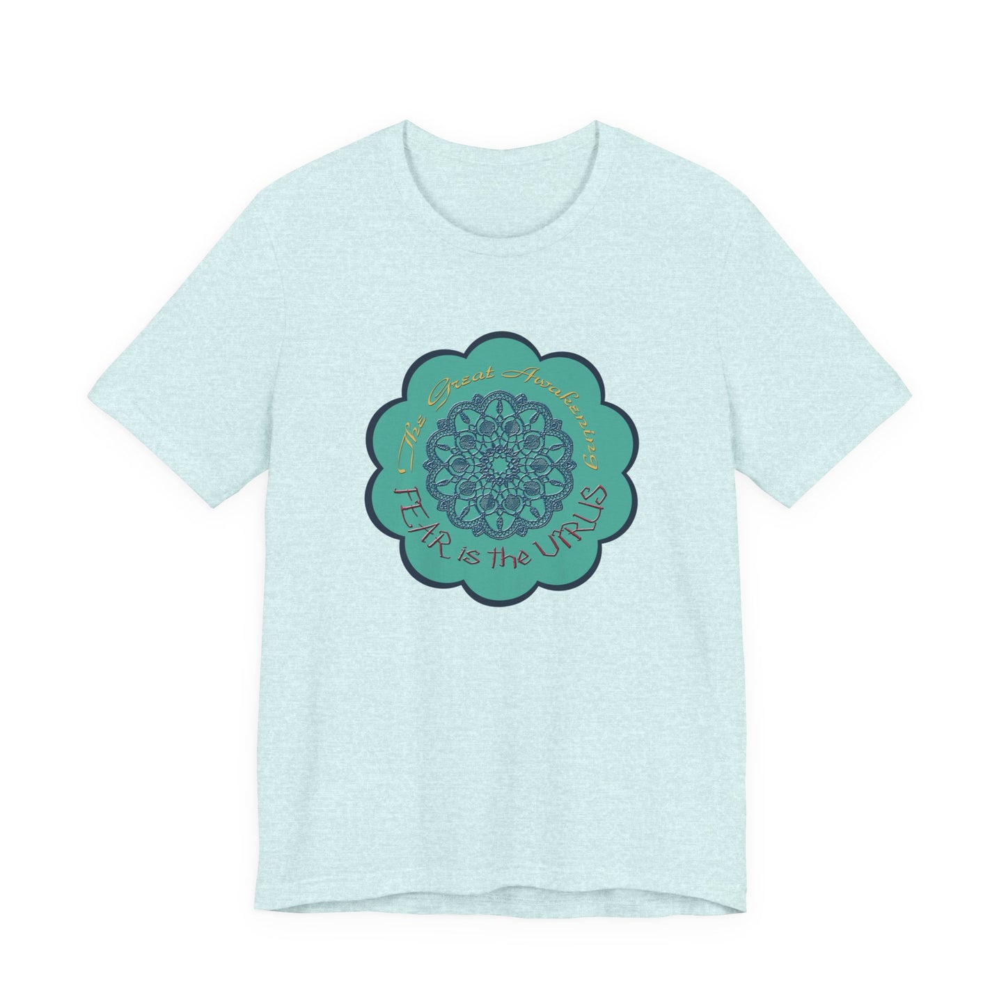 Fear Is The Virus 4 T-Shirt Short Sleeve