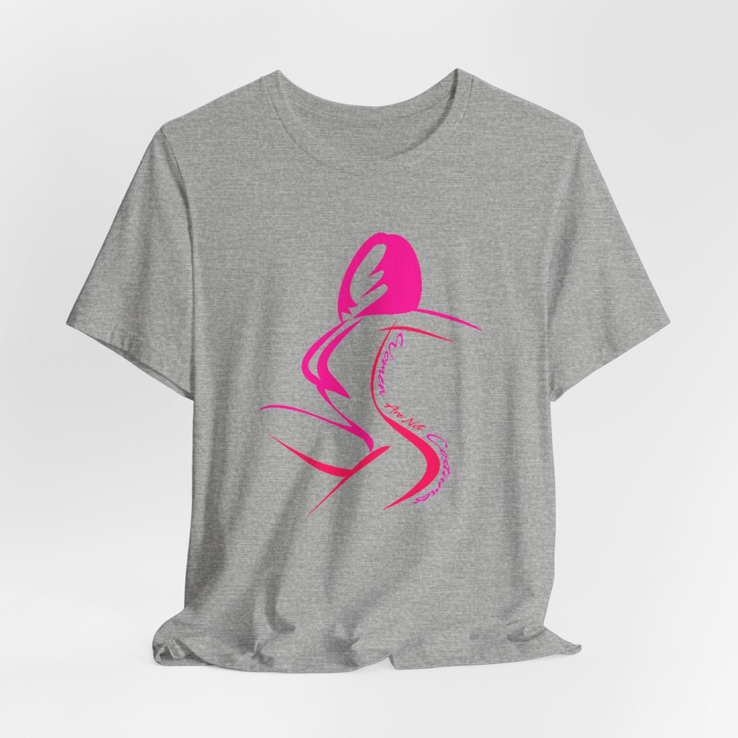 Women Are Not Costumes T-Shirt Short Sleeve