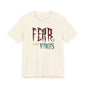 Fear Is The Virus 1 T-Shirt Short Sleeve