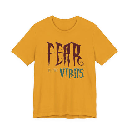 Fear Is The Virus 1 (front) 2 (back) T-Shirt Short Sleeve