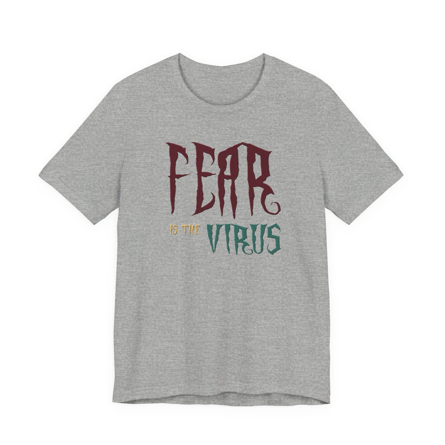 Fear Is The Virus 1 T-Shirt Short Sleeve