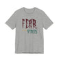 Fear Is The Virus 1 T-Shirt Short Sleeve