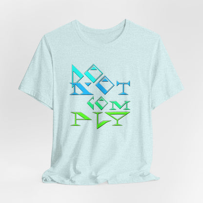 Do Not Comply T-Shirt Short Sleeve
