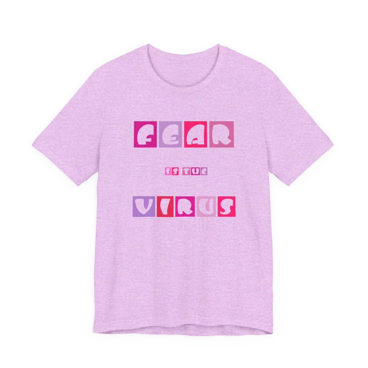 Fear Is The Virus 6 T-Shirt Short Sleeve
