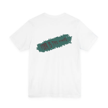 Fear Is The Virus 4 (front) 9 (back) T-Shirt Short Sleeve
