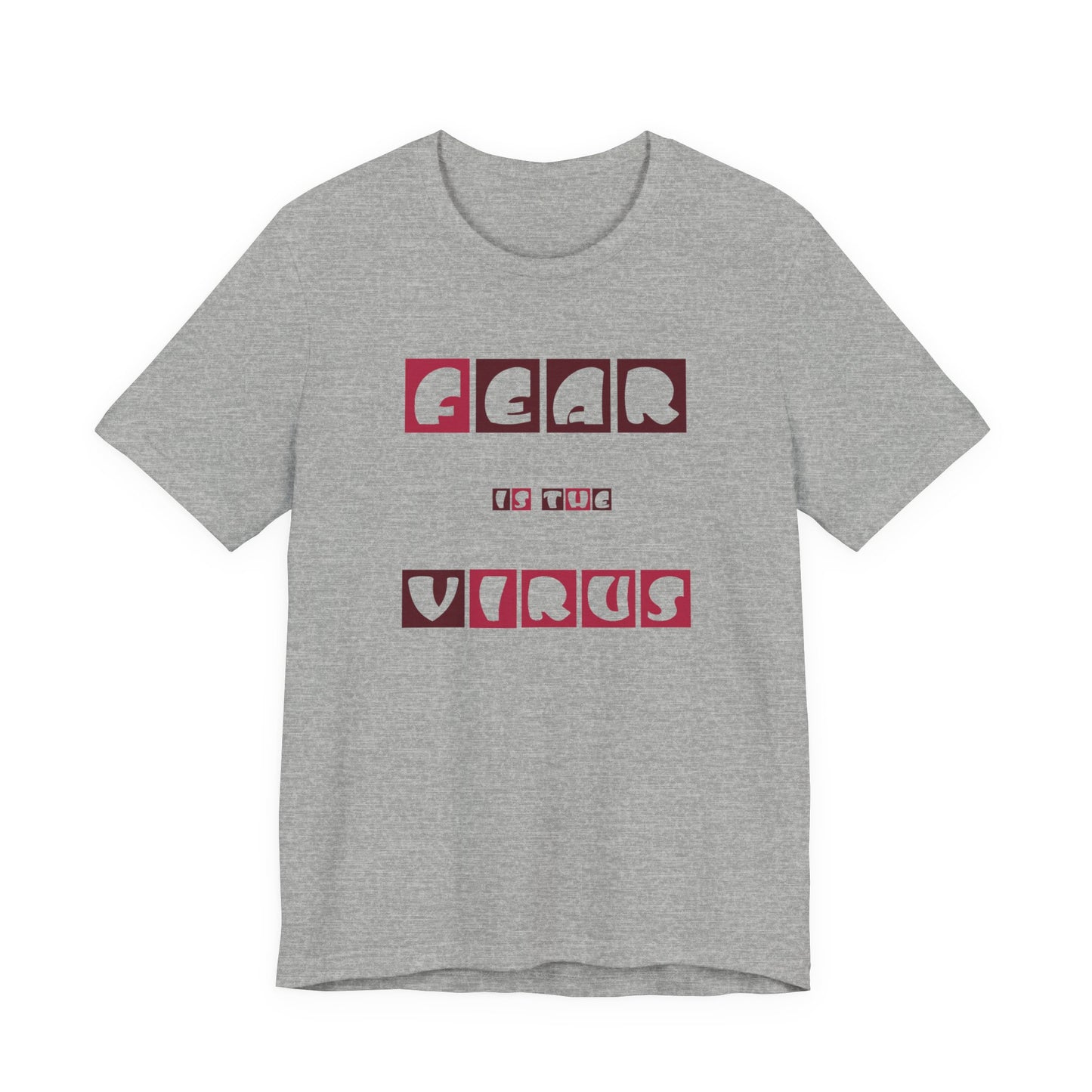 Fear Is The Virus 7 T-Shirt Short Sleeve