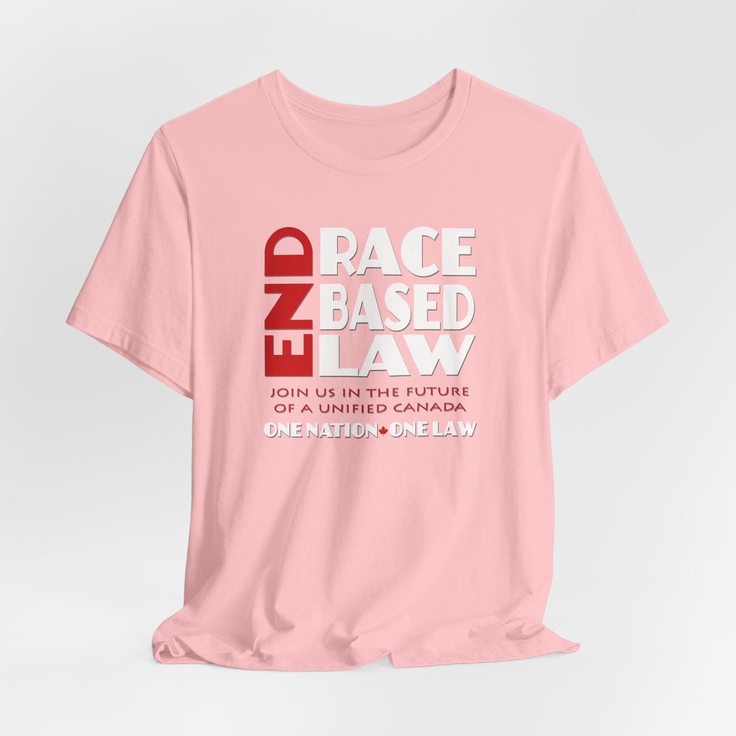 END RACE BASED LAW Canada Red White T-Shirt Short Sleeve
