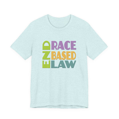 END RACE BASED LAW Pastel T-Shirt Short Sleeve