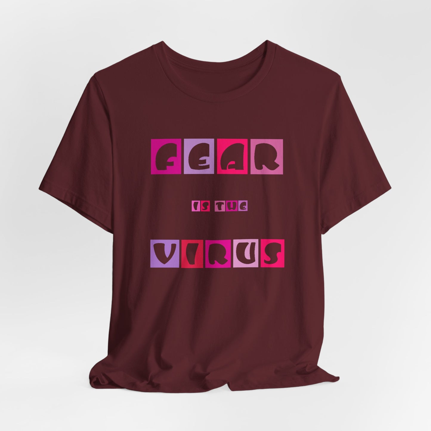 Fear Is The Virus 6 T-Shirt Short Sleeve