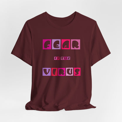 Fear Is The Virus 6 T-Shirt Short Sleeve