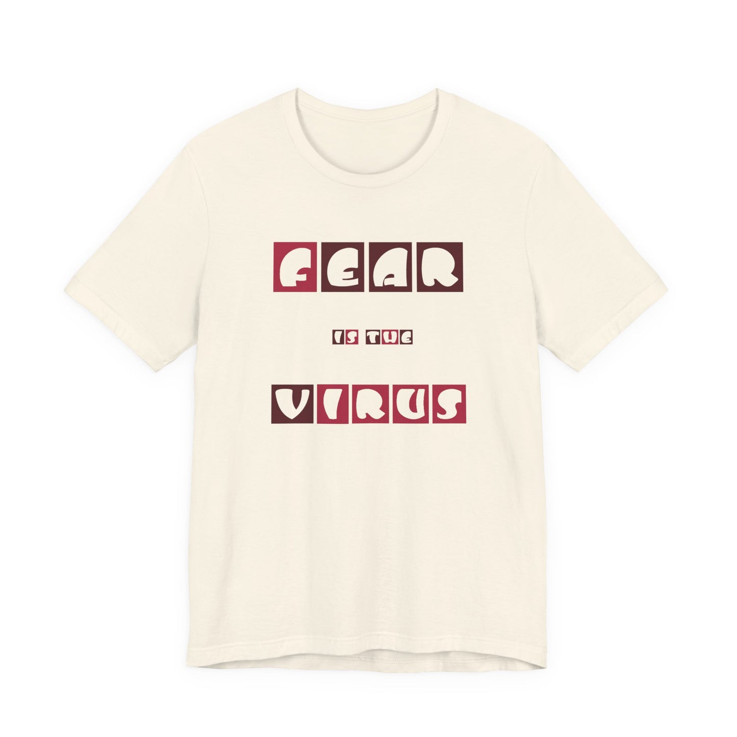 Fear Is The Virus 7 T-Shirt Short Sleeve