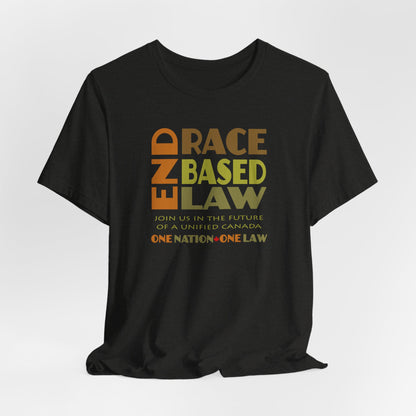 END RACE BASED LAW Canada Earth Tones T-Shirt Short Sleeve