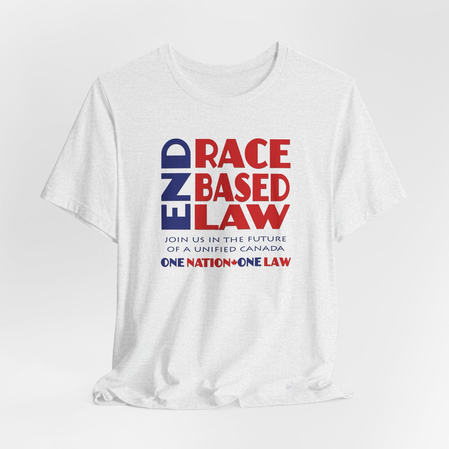 END RACE BASED LAW Canada Blue Red T-Shirt Short Sleeve