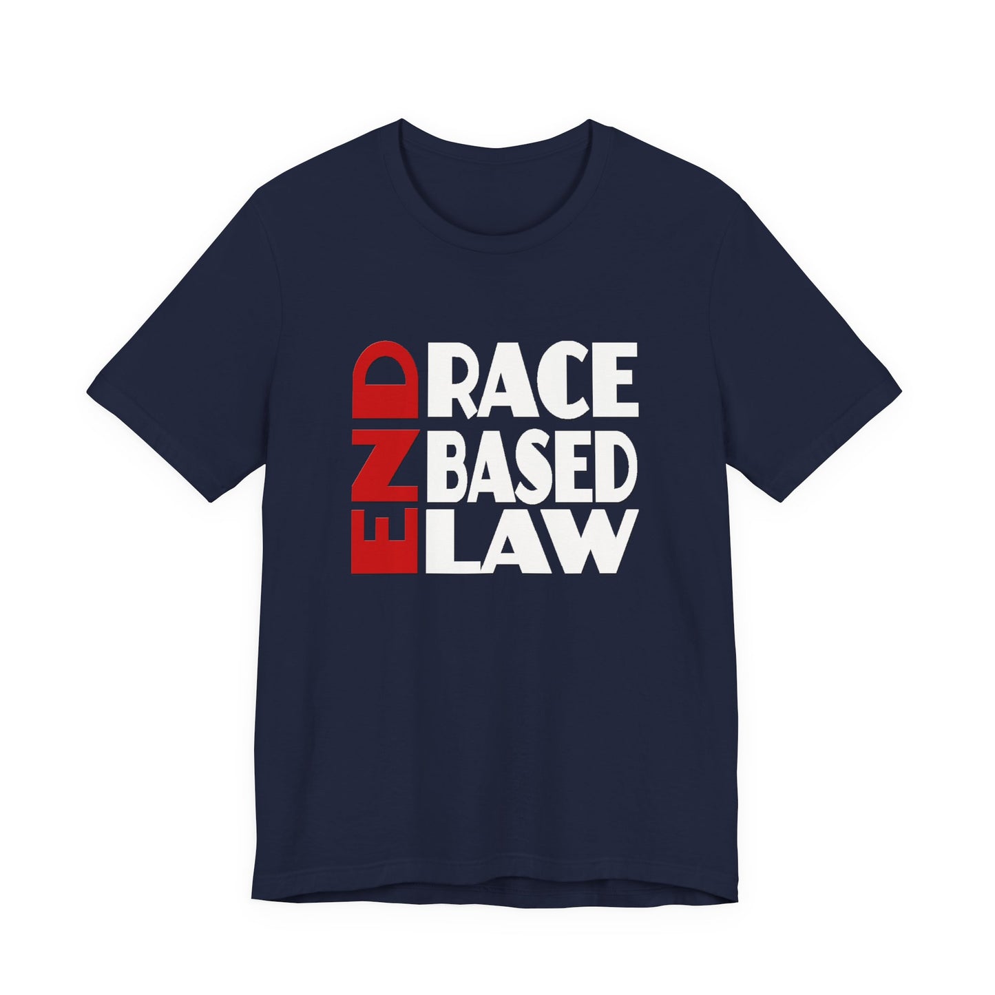 END RACE BASED LAW  Red White T-Shirt Short Sleeve
