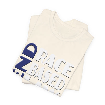 END RACE BASED LAW Blue White T-Shirt Short Sleeve