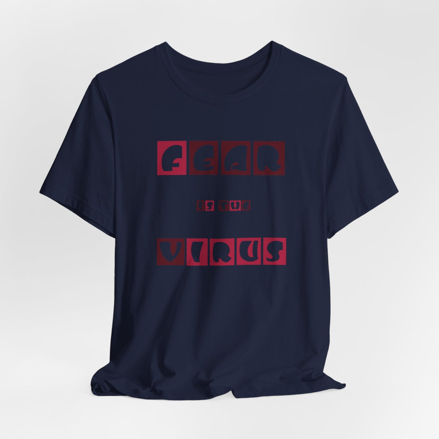 Fear Is The Virus 7 T-Shirt Short Sleeve