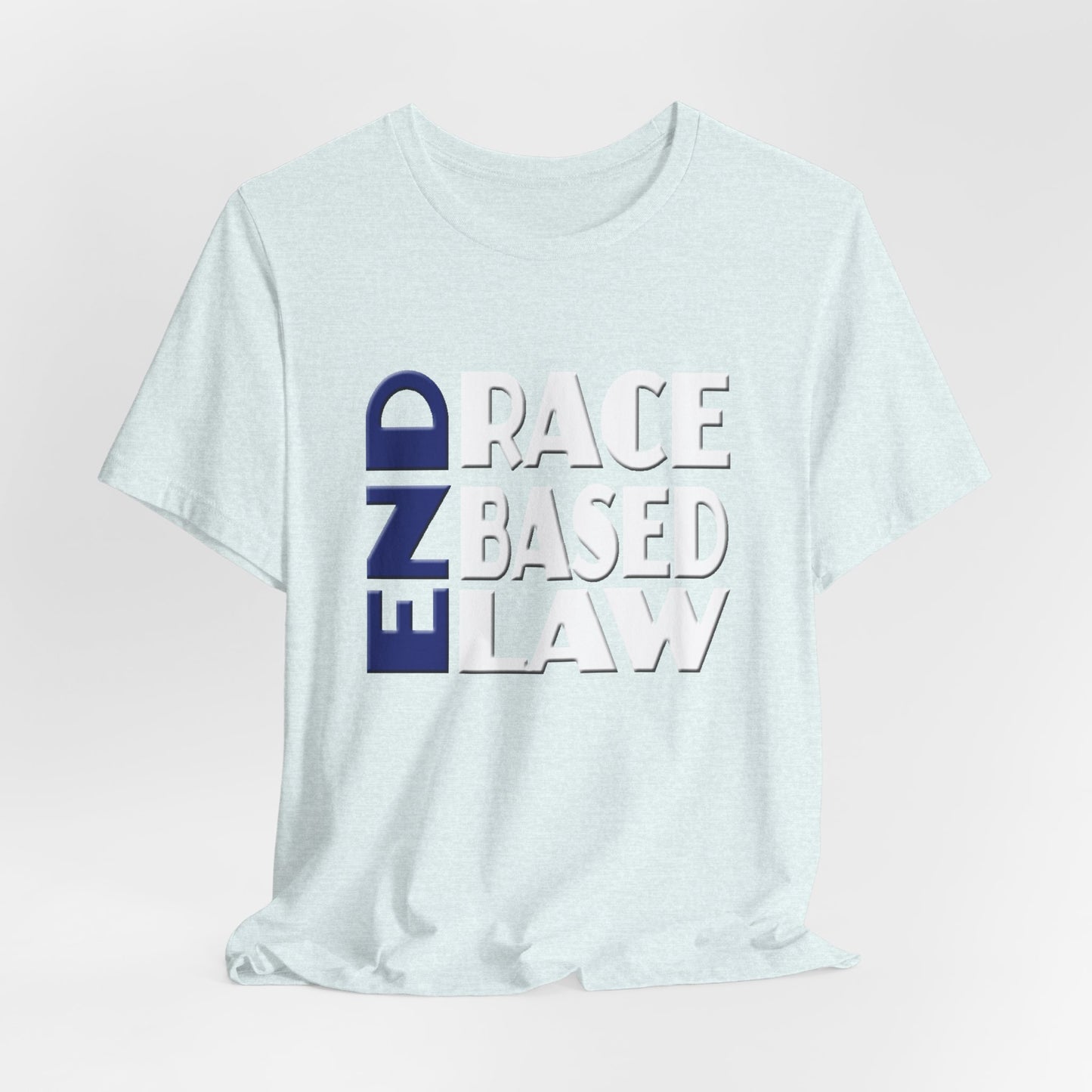 END RACE BASED LAW Blue White T-Shirt Short Sleeve