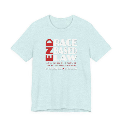 END RACE BASED LAW Canada Red White T-Shirt Short Sleeve