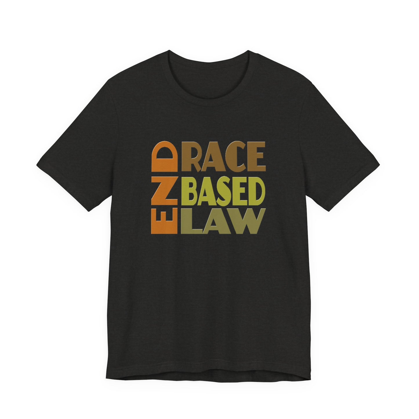 END RACE BASED LAW Earth Tones T-Shirt Short Sleeve