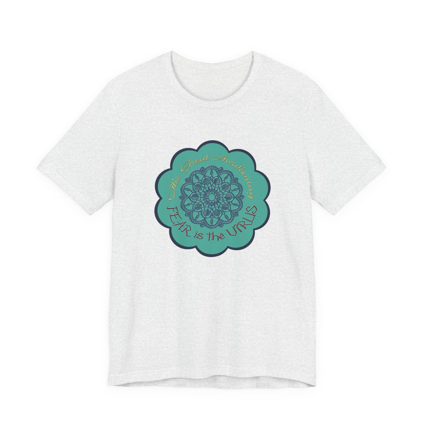 Fear Is The Virus 4 T-Shirt Short Sleeve