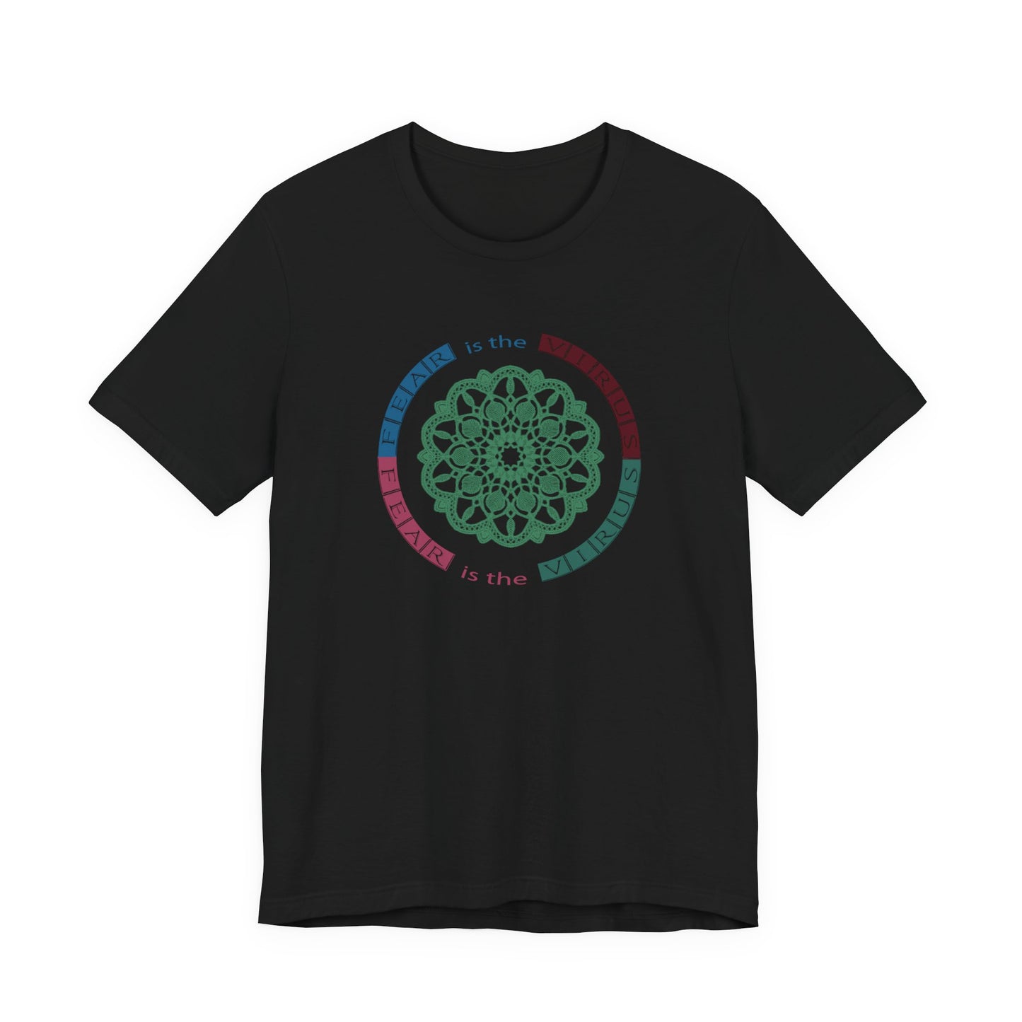 Fear Is The Virus 2 T-Shirt Short Sleeve