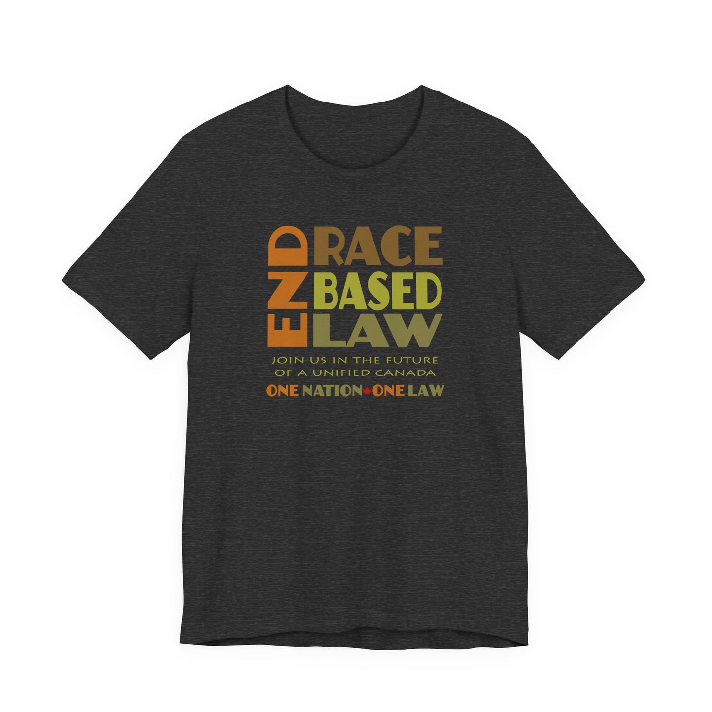 END RACE BASED LAW Canada Earth Tones T-Shirt Short Sleeve