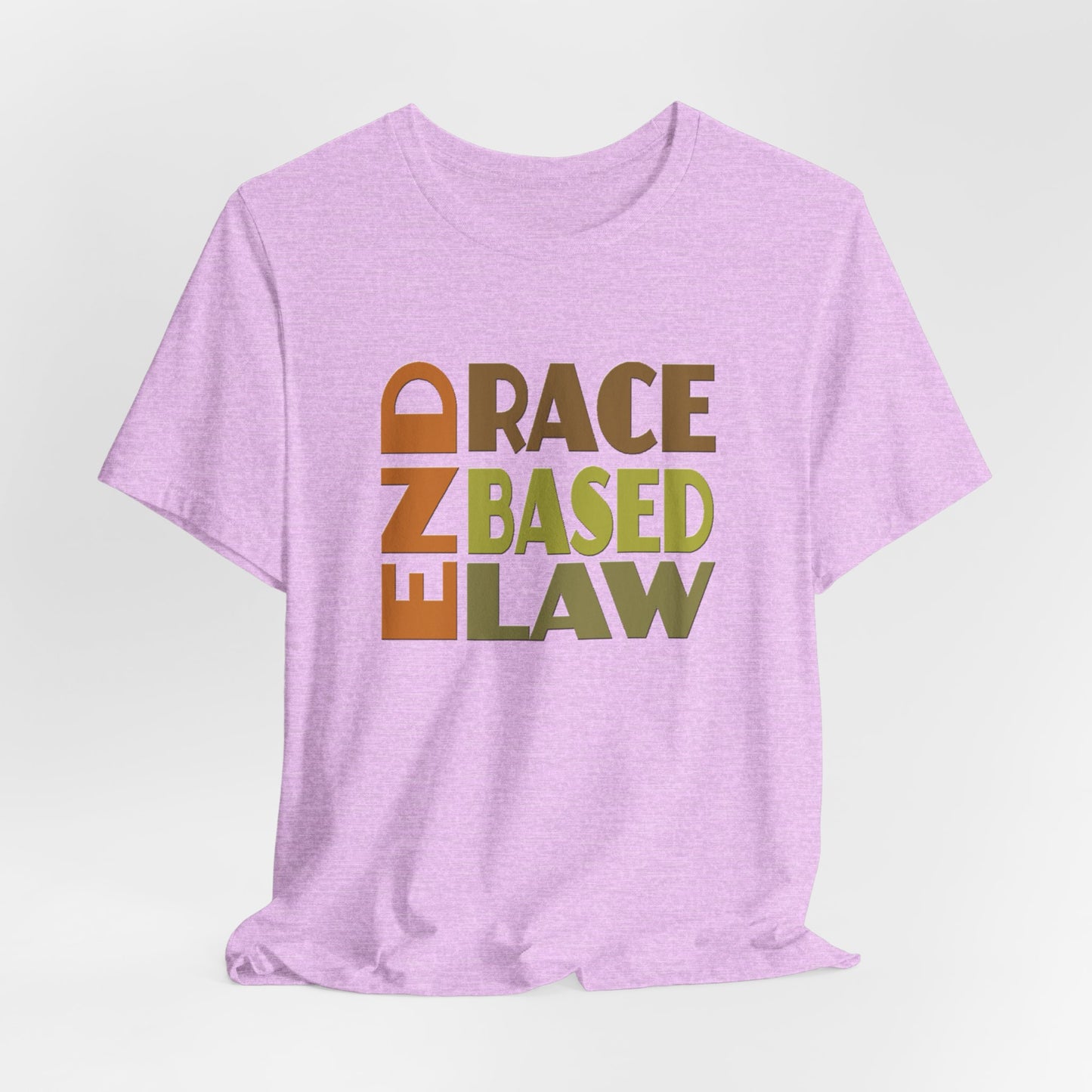 END RACE BASED LAW Earth Tones T-Shirt Short Sleeve