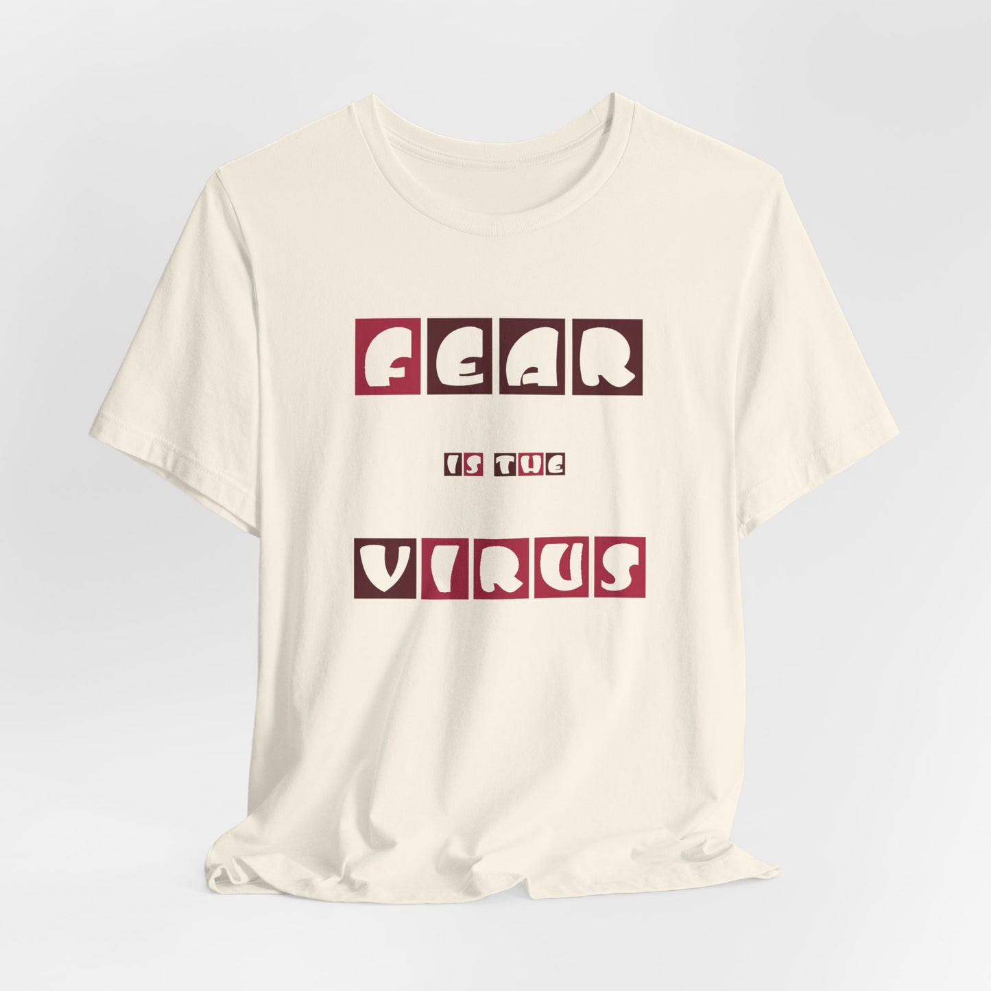 Fear Is The Virus 7 T-Shirt Short Sleeve