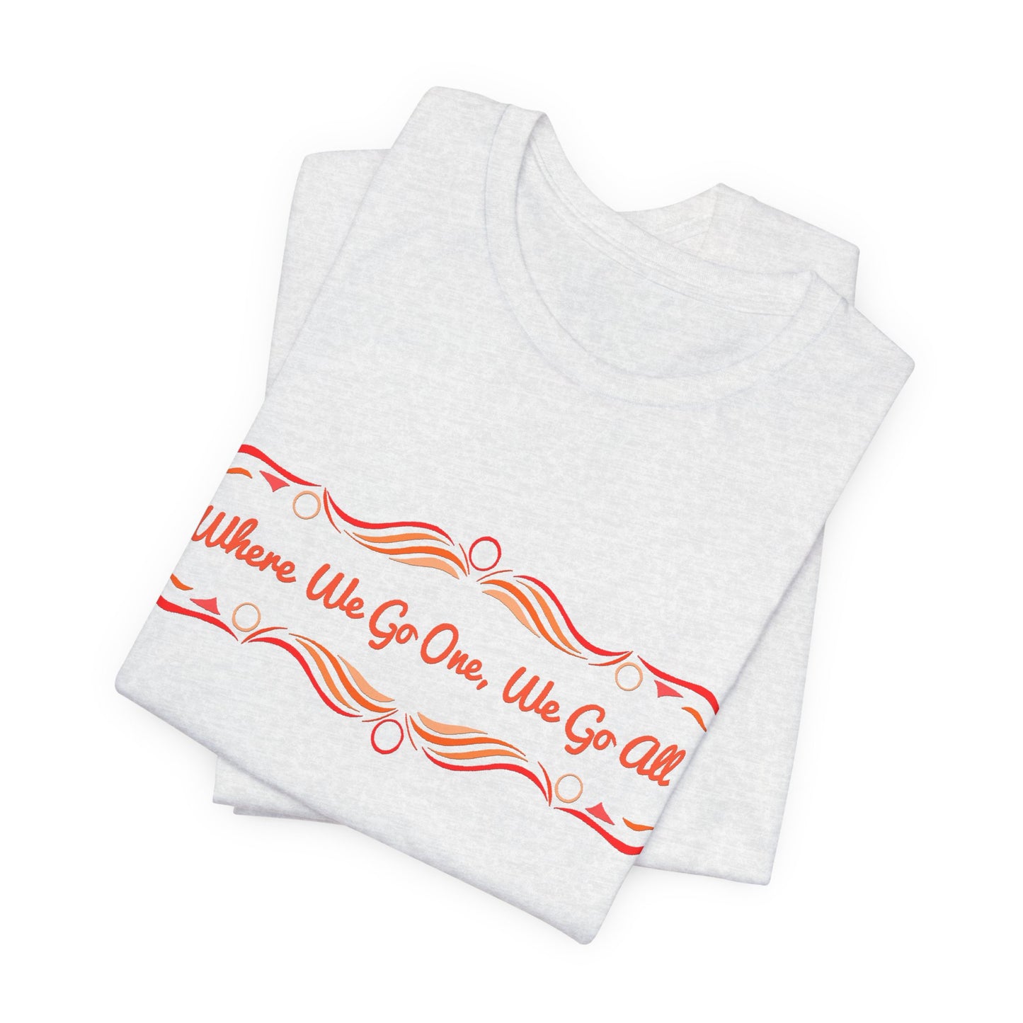 Where We Go One, We Go All T-Shirt Short Sleeve
