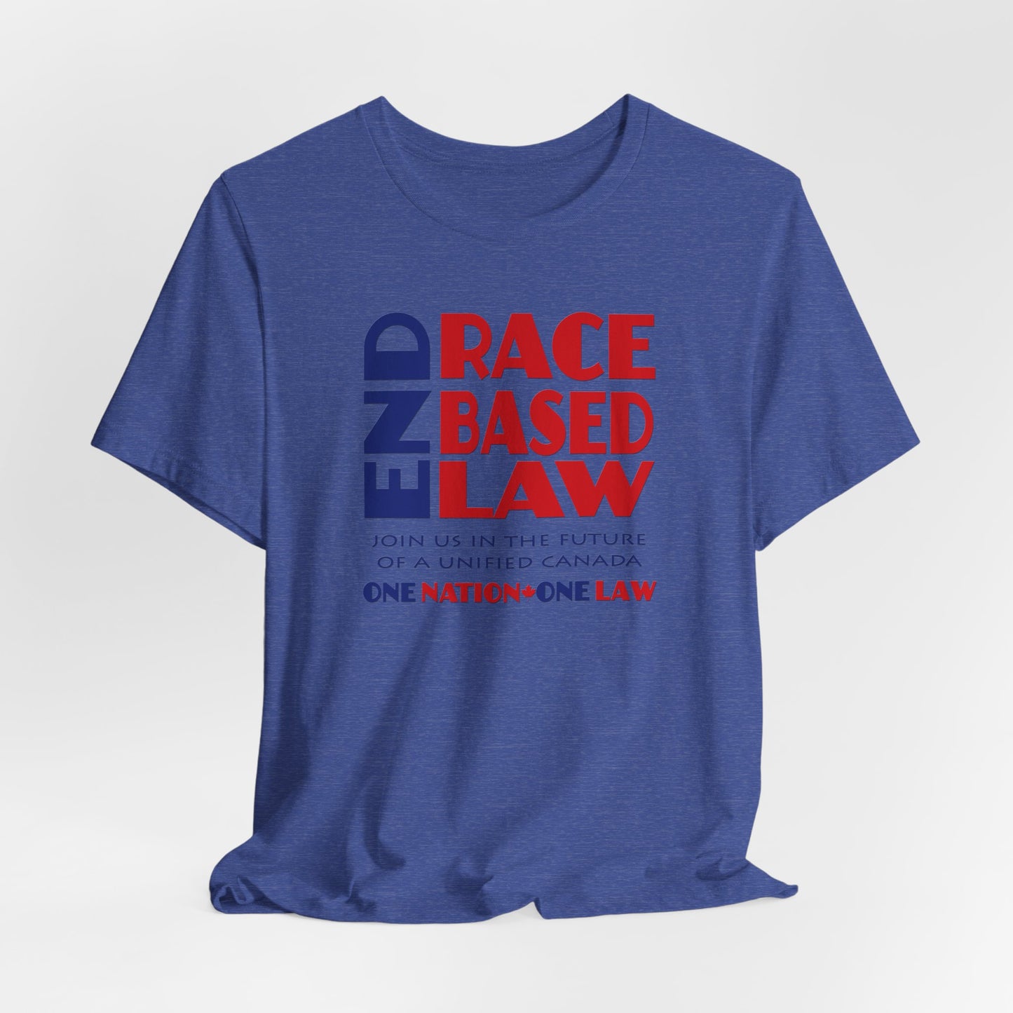END RACE BASED LAW Canada Blue Red T-Shirt Short Sleeve