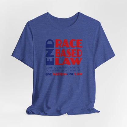 END RACE BASED LAW Canada Blue Red T-Shirt Short Sleeve